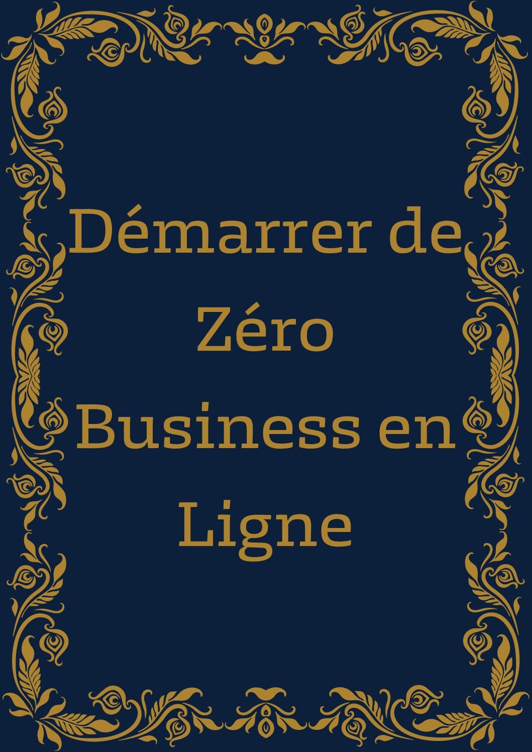 Guide Business en Ligne - Démarrer de Zéro
